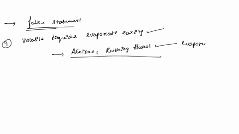 select-the-false-statement-concerning-vapor-pressure-of-liquids-volatile-liquids-evaporate-easily-the-vapor-pressure-of-a-pure-liquid-depends-on-the-temperature_-liquid-molecules-that-have-s-38476