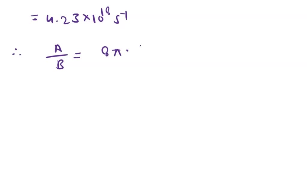 SOLVED: Calculate The Ratio A/B Of The Einstein Coefficients For ...