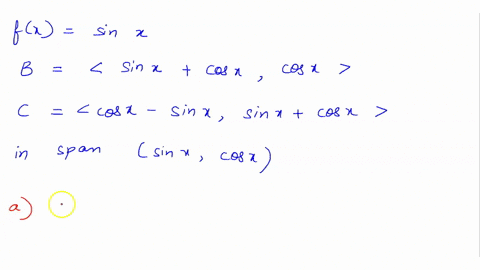 consider-the-following-fx-sinx-6-sinx-cosx-cosx-cosx-sinx-sinx-cosx-in-spansinx-cosx-a-find-the-coordinate-vectors-fx-and-fx-of-px-with-respect-to-the-bases-6-and-c-respectively-eng-1-fxl-e-57069