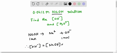 calculate-the-hydronium-ion-h3o-and-hydroxide-ion-oh-concentrations-for-a-00412-m-naoh-solution-99125