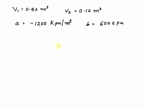 a-gas-is-compressed-from-an-initial-volume-of-042-m3-to-a-final-volume-of-012-m3-during-the-quasi-equilibrium-process-the-pressure-changes-with-volume-according-to-the-relation-p-av-b-where-18532