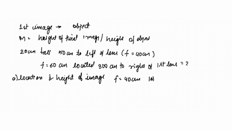 when-two-lenses-are-used-in-combination-the-first-one-forms-an-image-that-then-serves-as-the-object-for-the-second-lens-the-magnification-of-the-combination-is-the-ratio-of-the-height-of-the-24229