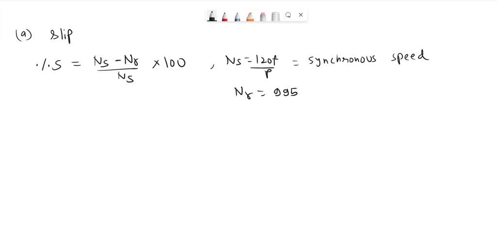 SOLVED A 3phase, 1000 W, 50 Hz, 4pole induction motor has a full