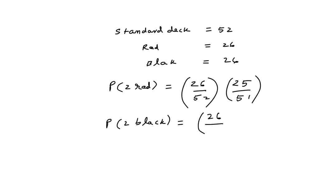 SOLVED Suppose you draw four cards from a standard deck of cards. a. What is the probability of