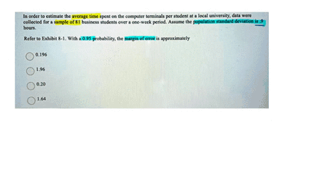 in-order-t0-estimate-the-average-time-spent-on-the-computer-terinals-per-student-at-local-university-data-were-collected-for-sample-of-81-business-students-over-one-week-period-assume-the-po-11959