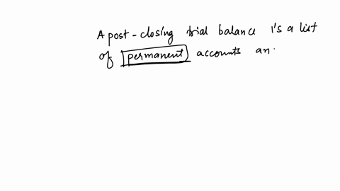 fill-in-the-blank-question-a-post-closing-trial-balance-is-a-list-of-permanenttemporary-accounts-and-their-balances-from-the-journalledger-afterbefore-all-adjustingclosing-entries-have-been-28285