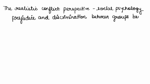 stuilitu-question-21-according-to-the-realstic-confict-perspective-on-prejudice-and-disciminationmajority-group-members-and-mincrity-group-members-a-have-a-well-documented-history-of-conflic-37234