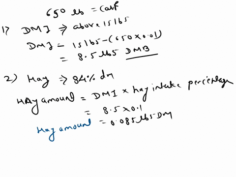balance-a-ration-for-a-650-ib-calf-on-dry-matter-basis-that-requires-175-ibs-of-cp-and-95-ibs-f-tdn-the-dry-matter-intake-is-expected-to-be-about-15-ibs-so-dont-feed-more_-feed-1-of-the-anim-78346