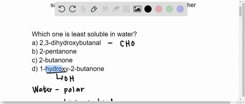which-of-the-following-is-least-soluble-in-water-23-dihydroxybutanal-b-2-pentanone-2-butanone-d-1-hydroxy-2-butanone-24431