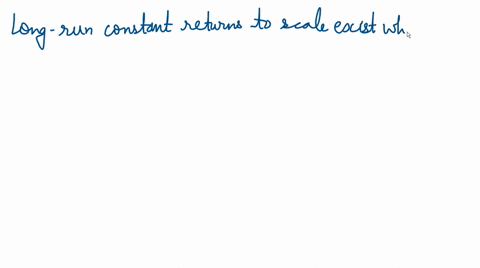 long-run-constant-returns-to-scale-exist-when-the-a-short-run-average-total-cost-curve-is-constant-b-56024