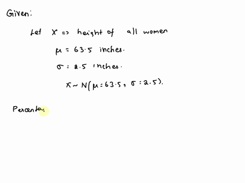 if-the-average-height-of-all-women-is-635-inches-and-the-standard-deviation-is-25-inches-approximately-what-percentage-of-women-are-between-585-and-685-inches-tall-80457