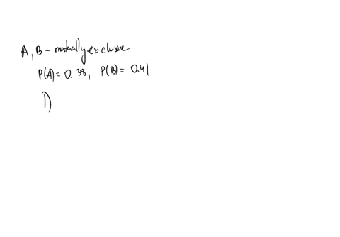 the-events-aa-and-bb-are-mutually-exclusive-suppose-pa038pa038-and-pb041pb041-what-is-the-probability-of-either-aa-or-bb-occuring-round-your-answer-to-2-decimal-places-what-is-the-probabilit-38698