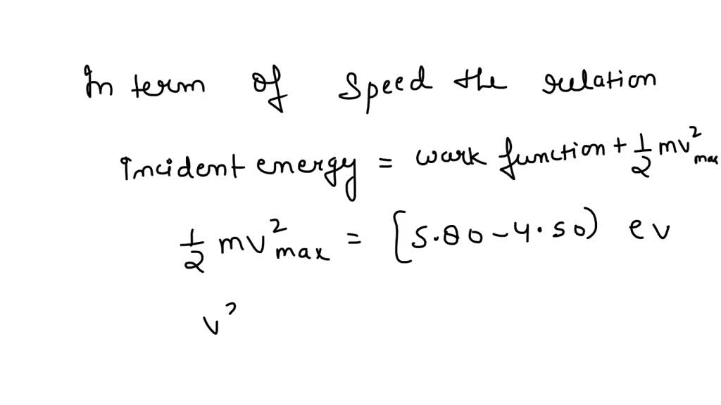 SOLVED The work function of tungsten is 4.50 eV. Calculate the speed