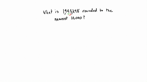 what-is-1995298-rounded-to-the-nearest-10000-64112