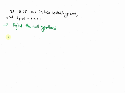 92-if-you-use-a-00s-level-of-significance-in-a-two-tail-hypothesis-test-what-decision-will-you-make-if-zstat-2212-ficance-in-two-tail-hypothesis-12295