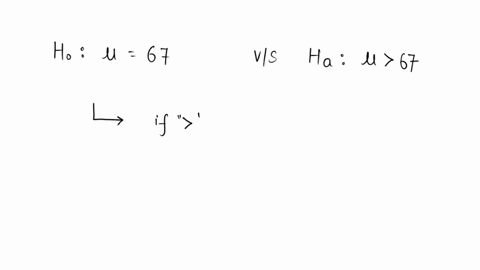 consider-the-following-null-and-alternative-hypotheses-ho-67-ha-67-these-hypotheses-_______________-a-indicate-a-one-tailed-test-with-a-rejection-area-in-the-right-tail-b-indicate-a-one-tail-50014