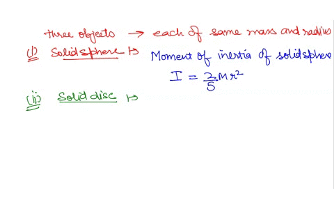 try-to-predict-which-object-will-make-it-first-to-the-bottom-of-the-ramp-and-why-consider-the-following-three-objects-each-of-the-same-mass-and-radius-1-solid-sphere-2-solid-disk-3-hoop-all-40774