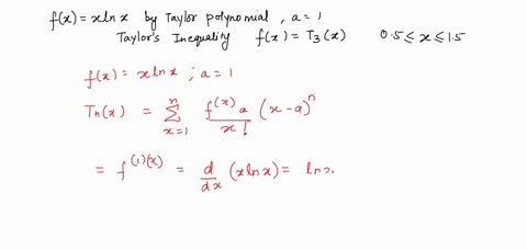 approximate-f-x-rln-z-by-a-taylor-polynomial-with-degree-3-centered-at-a-1-and-use-taylors-inequality-to-estimate-the-accuracy-of-the-approximation-f-z-t3-x-when-05-15-91113
