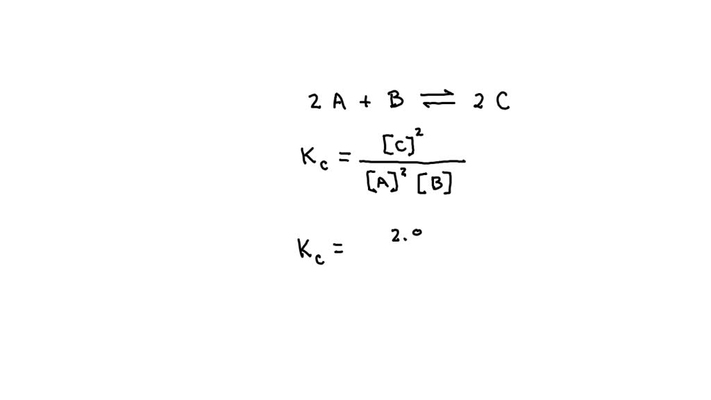 SOLVED: The Following Reaction Is At Equilibrium: 2A+ B=2C What Is The ...