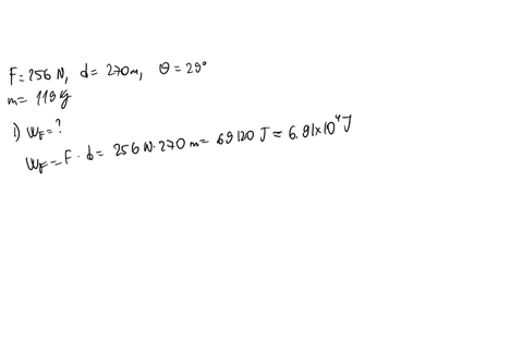 17-problem-6-a-bicyclist-starting-from-rest-applies-force-of-f-256-n-to-ride-his-bicycle-across-flat-ground-for-distance-of-d-270-m-before-encountering-hill-making-an-angle-of-0-29-degrecs-w-10553