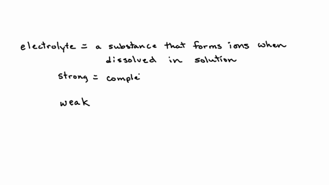 in-water-a-substance-that-ionizes-completely-in-solution-is-called-a-nonconductor-semiconductor-nonelectrolyte-weak-electrolyte-strong-electrolyte