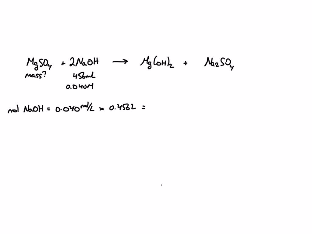 Magnesium Sulfate Mgso4 Is Added To 456 Ml Of 0040 M Sodium Hydroxide Naoh Until A 0414