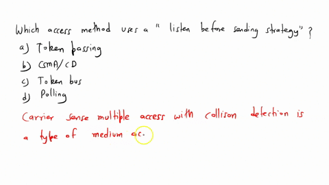 which-access-method-uses-a-listen-before-sending-strategy-a-token-passing-b-csmacd-c-token-bus-d-polling-89136