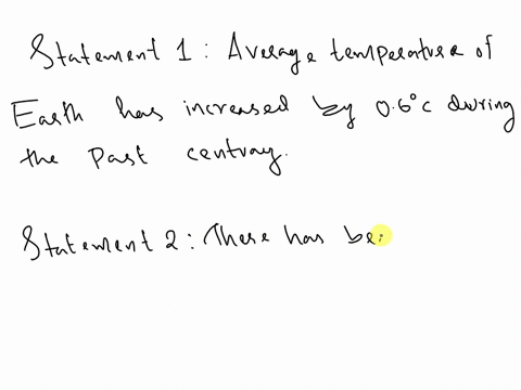 read-the-given-statements-and-select-the-correct-option-statement-1-average-temperature-of-earth-has-increased-by-06c-during-the-past-century-statement-2-there-has-been-a-progressive-increas-94352