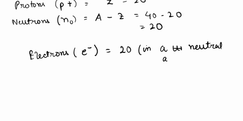 calculate-the-number-of-electron-protons-and-neutrons-in-an-atom-of-an-element-with-atomic-no-20mass-no-40-write-the-electronic-configuration-and-draw-the-structure-of-the-atom-37178