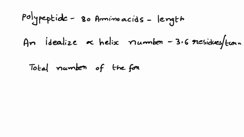 what-is-the-length-of-a-polypeptide-with-80-amino-acids-residues-in-a-single-contiguous-helix-hint-an-idealized-helix-has-36-residues-per-turn-and-rise-along-helical-axis-is-54-a-04742