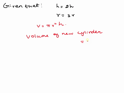 if-the-height-of-a-cylinder-is-doubled-and-the-length-of-its-radius-is-tripled-how-many-times-greater-is-the-volume-of-the-larger-cylinder-compared-to-the-volume-of-the-original-11291