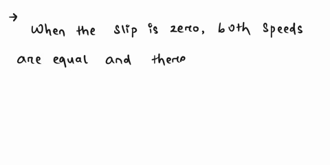 a-why-the-slip-of-induction-motor-is-never-zero-b-what-happens-if-the-slip-of-induction-motor-is-one-cwhat-is-the-value-of-the-slip-for-an-induction-motor-at-no-load-and-full-load-21703