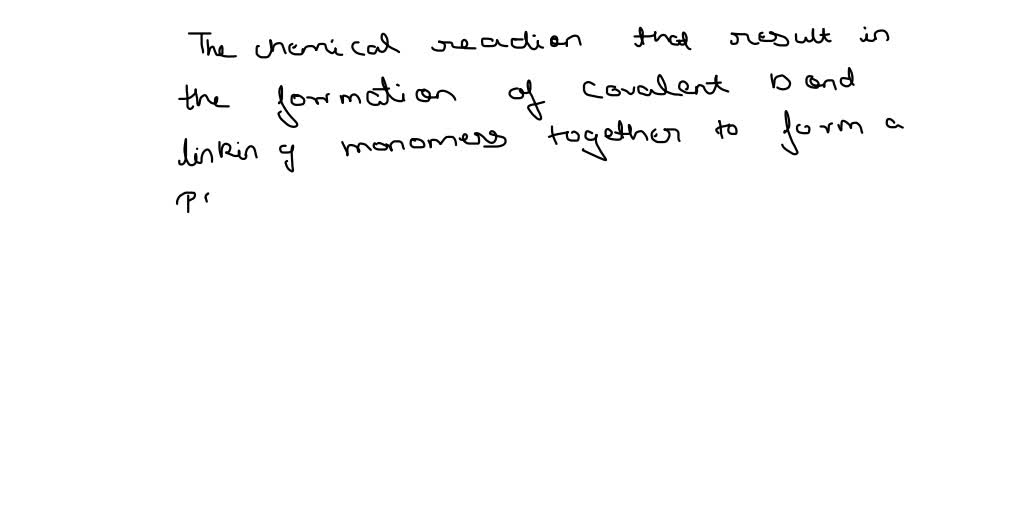 SOLVED: The chemical reaction that results in the formation of covalent ...