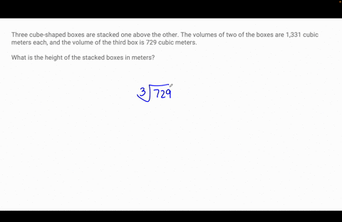 three-cube-shaped-boxes-are-stacked-one-above-the-other-the-volumes-of-two-of-the-boxes-are-1331-cubic-meters-each-and-the-volume-of-the-third-box-is-729-cubic-meters-what-is-the-height-of-t-06525