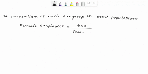 a-firm-has-800-female-employees-and-200-male-employees-according-to-the-stratified-sampling-technique-how-to-select-from-each-subgroup-to-have-a-sample-of-50-people-to-reflect-the-gender-bal-37601