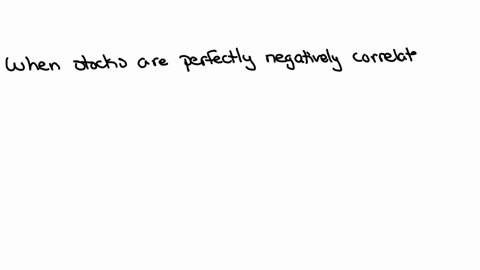 explain-the-nature-of-portfolio-risk-if-two-securities-are-perfectly-negatively-correlated-86097