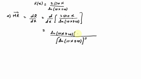 the-total-revenue-in-dollars-from-the-sale-of-x-units-of-a-product-is-given-by-rx-2500x-in10x-10-a-find-the-marginal-revenue-mr-function-mr-b-find-the-marginal-revenue-when-100-units-are-sol-46914