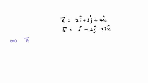 1-given-a2i3j4k-and-bi-2j3kfind-aaband-b-the-scalar-component-of-ain-the-direction-of-b-84841