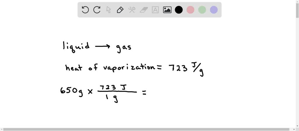 solved-what-is-the-heat-required-to-vaporize-650-grams-of-a-liquid