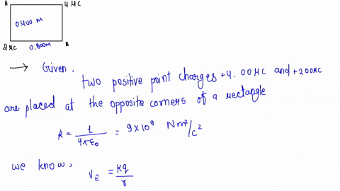 19-two-positive-point-charges-400-ac-and-200-uc-are-placed-at-the-opposite-corners-of-a-rectangle-as-shown-in-the-figure-k-14te0-899-x-09-n-m2c2-19-9lxlov-ljxio-v-400-pc-0400-m-0800-m-200-uc-41585