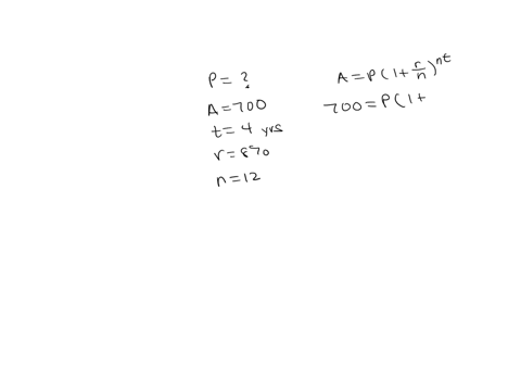 find-the-principal-needed-now-to-get-the-given-amount-that-is-find-the-present-value-to-get-s700-after-4-years-at-8-compounded-monthly-the-present-value-of-s700-is-round-to-the-nearest-cent-61018
