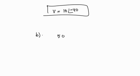 2-find-the-phasor-form-of-the-following-functions-av10sin1000t-40v-bi5cos100t6010cos100t-42a-cvt125cos377t-15v-dvt460sin500xt-25-220cos500t15a-30766