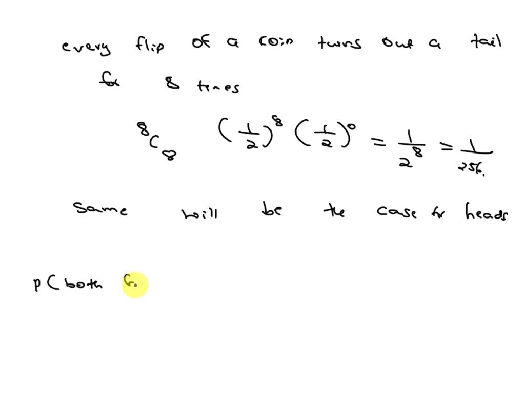 SOLVED Assume That The Coin Is Flipped 8 Times What Is The 