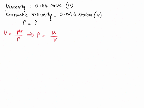 determine-the-density-of-a-fluid-having-viscosity-004-poise-and-kinematic-viscosity-0044-stokes-the-density-of-the-liquid-in-kgm3-12362