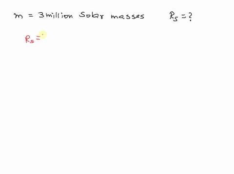 what-is-the-schwarzschild-radius-for-the-black-hole-at-the-center-of-our-galaxy-if-it-has-the-mass-of-30-million-solar-masses-55821