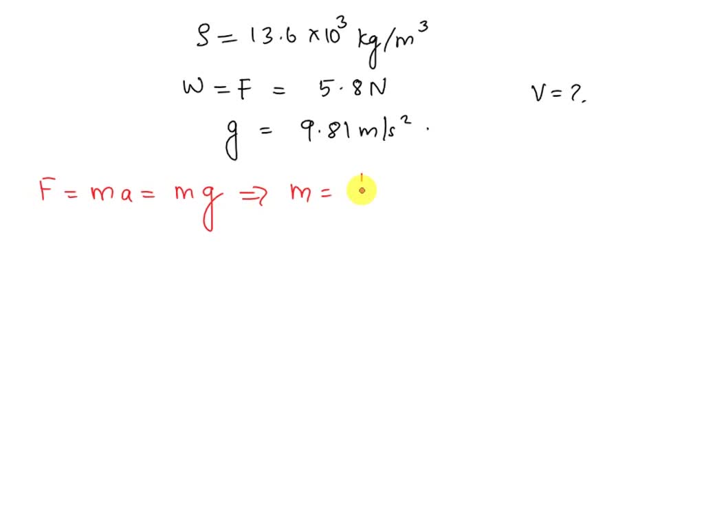 SOLVED An engineer weighs a sample of mercury (Ï = 13.6 Ã— 10^3 kg/m^3