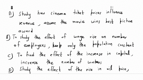 an-example-of-ceteris-peribus-is-best-described-by-the-statement-______-a-study-how-cinema-ticket-prices-influence-revenue-assume-the-movie-wins-best-picture-award-b-study-the-effect-of-wage-61993