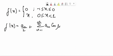 please-show-how-to-solve-1-point-find-the-fourier-series-expansion-ie-ao-2-x-an-cosunx-bn-sinnx-n-0xi-on-1-x-1-x-ix0-for-the-function-f-ao-an-thus-the-fourier-series-can-be-written-as-fx-n1-48902