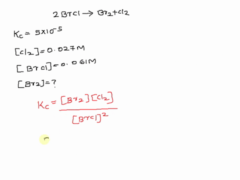 the-following-reaction-in-ccl4-solvent-has-been-studied-at-25c-2brcl-br2-cl2-the-equilibrium-constant-kc-is-known-to-be-50x10-5-if-the-initial-concentration-of-chlorine-is-0027-m-and-of-brom-17872