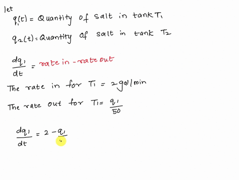 tank-t1-initially-contain-50-gallons-of-pure-water-starting-at-t0-0-water-that-contains-1-pound-of-salt-per-gallon-is-poured-into-t1-at-the-rate-of-2-galmin-the-mixture-is-drained-from-t1-at-82107